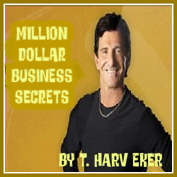 Million Dollar Business Secrets by T. Harv Eker